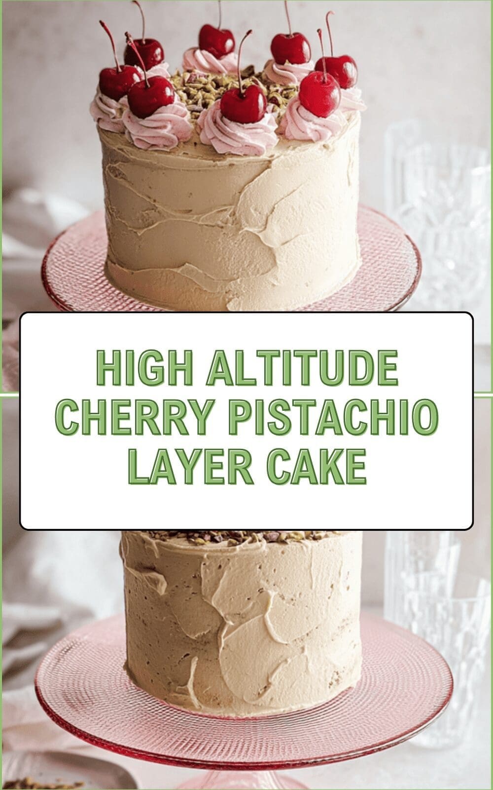 Cherry Pistachio Layer Cake Recipe For High Altitude Baking 6 High Altitude Cherry Pistachio Layer Cake