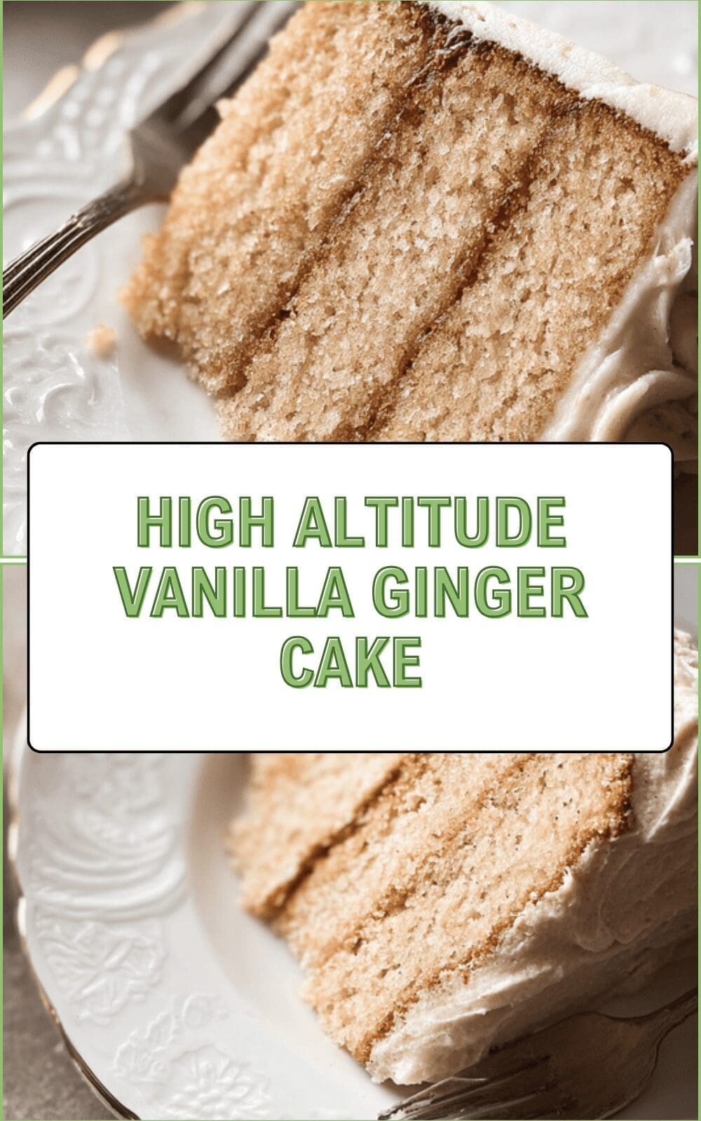 High Altitude Ginger Cake Recipe With Perfect Rise And Moist Texture 6 High Altitude Vanilla Ginger Cake