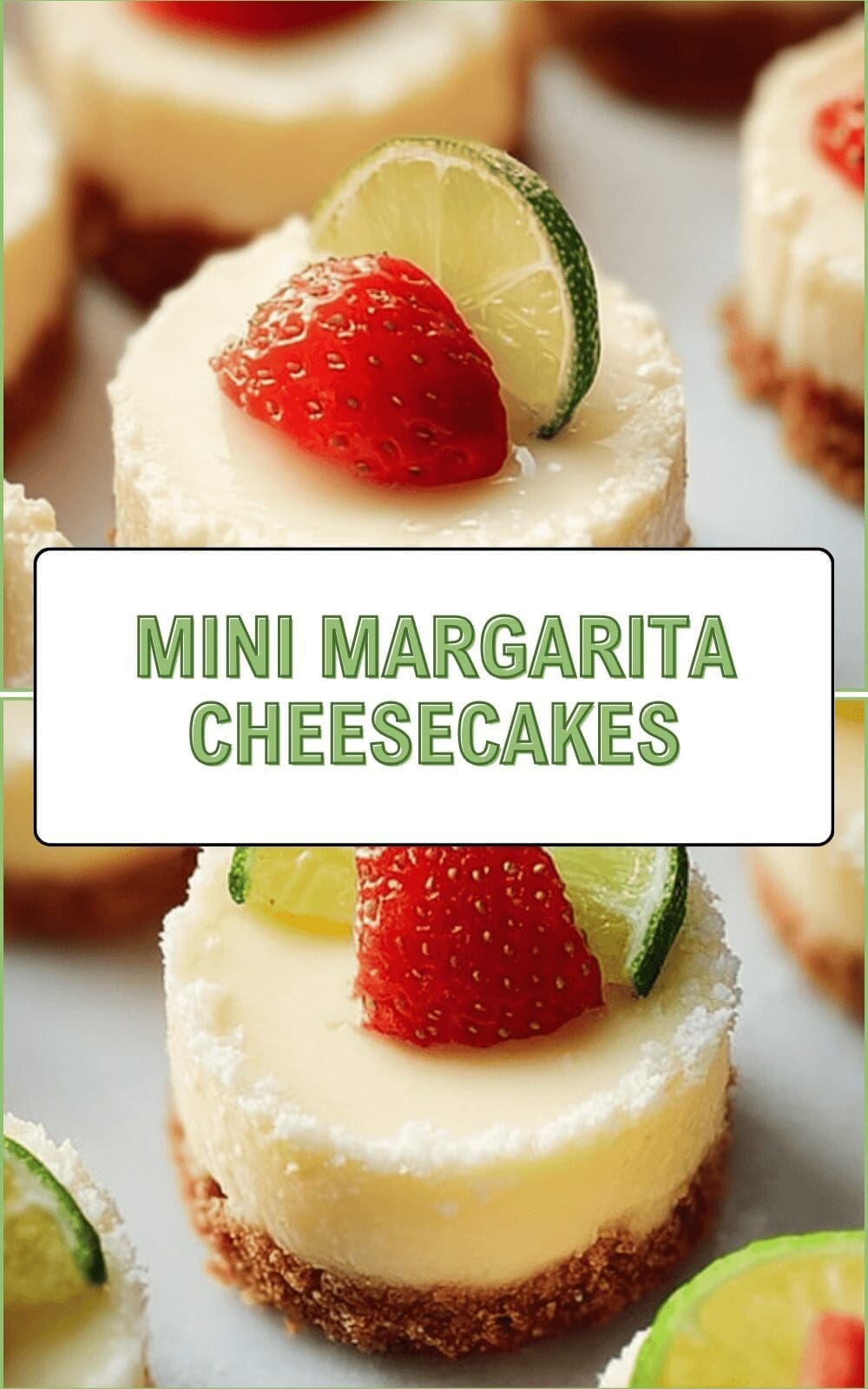Mini Margarita Cheesecakes Recipe With Zesty Lime And Tequila Flavor 6 Mini Margarita Cheesecakes