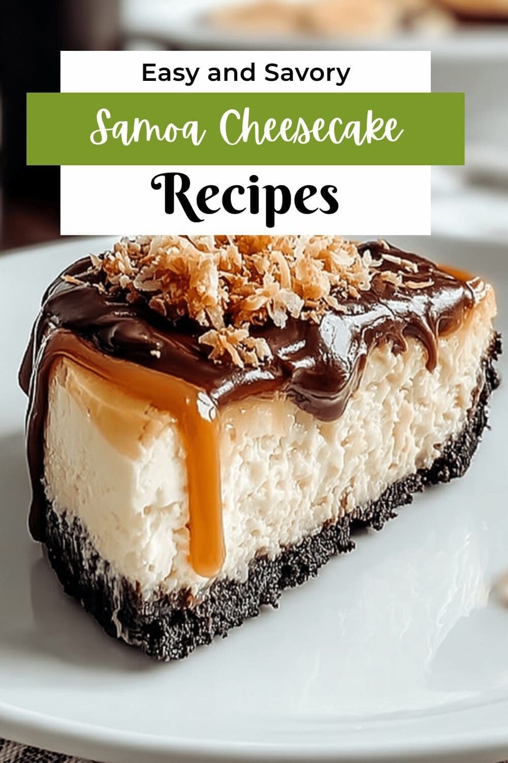 Samoa Cheesecake Recipe With Coconut, Chocolate, And Caramel Flavors 7 Samoa Cheesecake