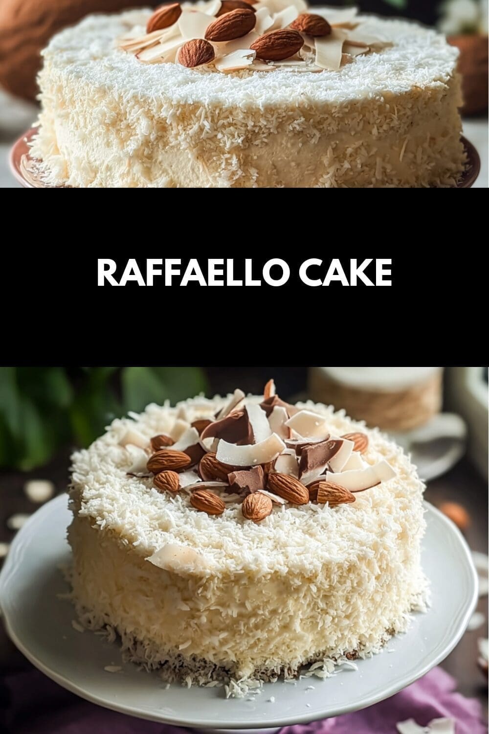 Raffaello Cake Recipe With Coconut And Creamy White Chocolate 7 Raffaello Cake